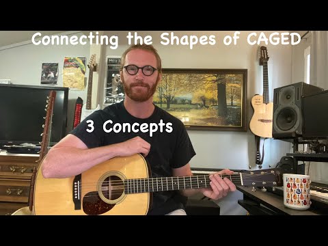 Connecting the Shapes of CAGED - 3 Concepts - Guitar Lesson