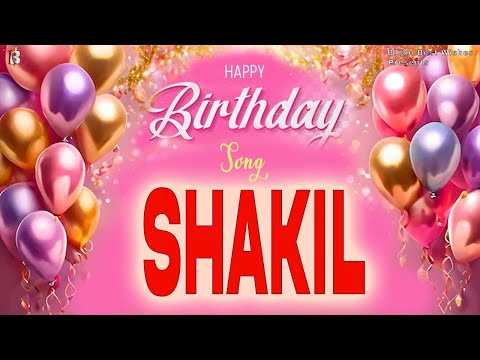Shakil Happy Birthday - Birthday Video Song | Birthday Songs With Names #billionbestwishes