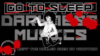 DarknessMusics d-_-b Dubstep: Jeff The Killer Goes On Vocation