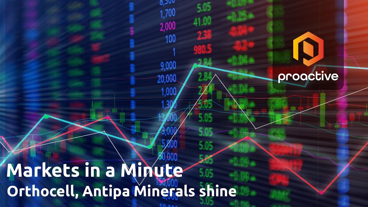 Markets in a Minute: Orthocell, Antipa Minerals shine