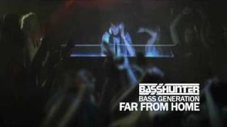 Basshunter - Far From Home (Bass Generation Out NOW)
