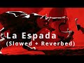 La Espada Eternal Raijin Slowed Reverbed
