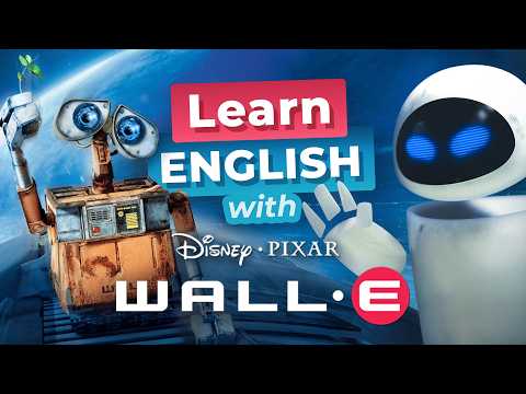 迪士尼動畫學英文 —《瓦力》 (Learn English with DISNEY Movies — WALL-E)
