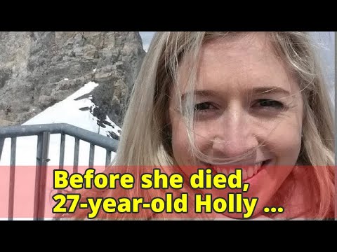 Before she died, 27-year-old Holly Butcher wrote a letter we all need to read.