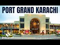 Exclusive Documentary on Port Grand Karachi | Most Beautiful Destination | Discover Pakistan TV