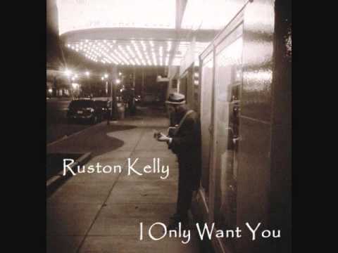 Ruston Kelly ~ I Only Want You