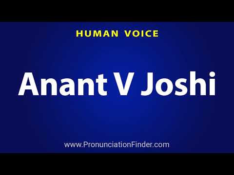 How To Pronounce Anant V Joshi