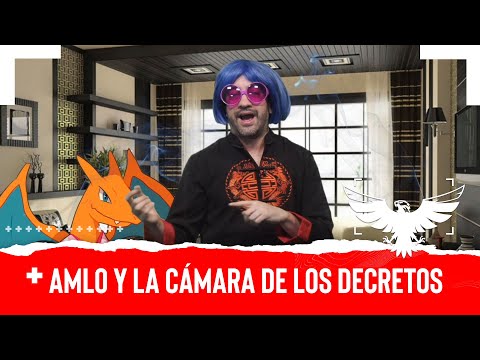 AMLO Y LA CÁMARA DE LOS DECRETOS - EL PULSO DE LA REPÚBLICA