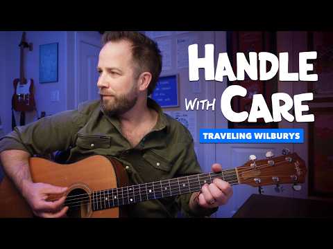 "Handle with Care" by Traveling Wilburys • Acoustic Cover & Guitar Lesson w/ Tabs