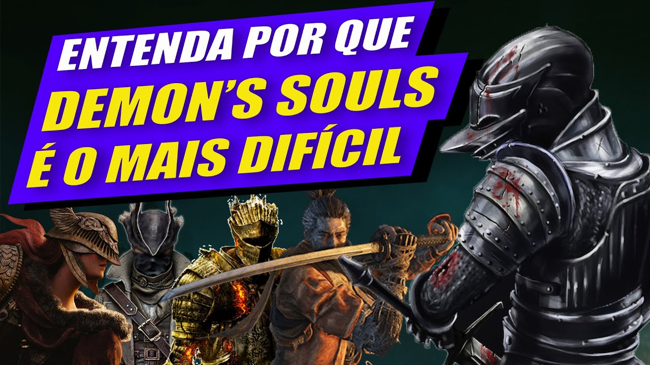 DEMON'S SOULS AINDA É O "SOULS" MAIS DIFÍCIL