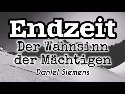 Der Wahnsinn der Mächtigen - Daniel Siemens #endzeit