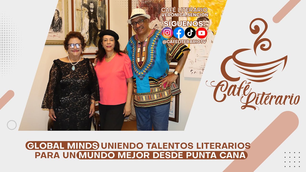 Global Minds Uniendo Talentos Literarios para un Mundo Mejor desde Punta Cana