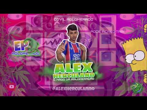 EP AGLOMERADO - ALEX HERCULANO O MAGO DA AGLOMERAÇÃO