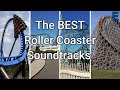 The BEST Roller Coaster Soundtracks
