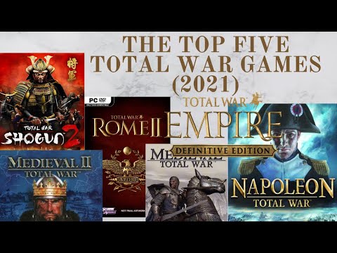 The Top Five Total War Games of All Time (2021 List)