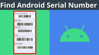 How To Find Your Serial Number On Your Android Device