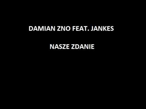 Damian ZNO feat. Jankes (GRU) - Nasze zdanie