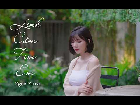 LINH CẢM TIM EM | MV LYRICS | NGỌC KARA X VƯƠNG ANH TÚ