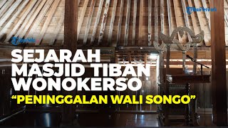 Sejarah Masjid Tiban Wonokerso, Masjid Tertua Peninggalan Para Wali Songo di Jateng