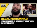 Belal Muhammad Calls Leon Edwards 'Weak' Mentally and He's 'Easily Broken - MMA Fighting