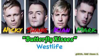Westlife - Butterfly Kisses (Color Coded Lyrics)