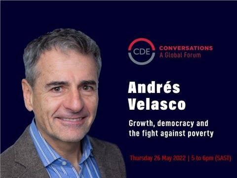 CDE Conversations | Andrés Velasco on Growth, democracy and the fight against poverty