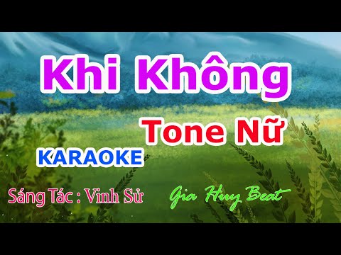 Khi Không - Karaoke - Tone Nữ - Nhạc Sống - gia huy beat