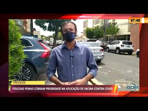 Policiais penais pedem prioridade no recebimento de vacinas contra Covid-19 08 04 2021
