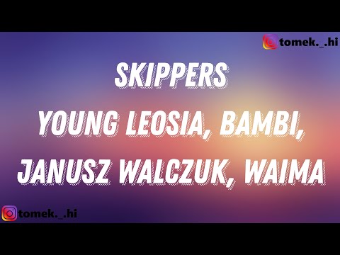 Young Leosia, bambi, Janusz Walczuk, Waima - Skippers (TEKST/LYRICS)