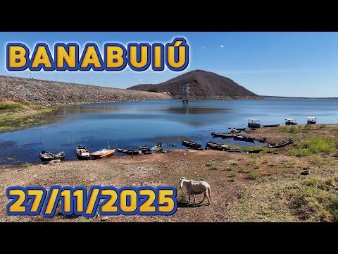 AÇUDE BANABUIÚ DADOS ATUALIZADOS 27/11/2025 CEARÁ