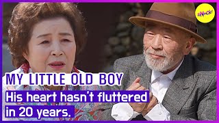 [MY LITTLE OLD BOY] His heart hasn't fluttered in 20 years. (ENGSUB)