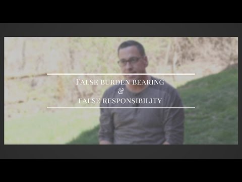 False Burden Bearing & False Responsibility - Mark DeJesus
