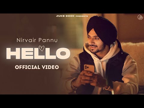 Hello - Nirvair Pannu (Official Video) Jassi X | Juke Dock