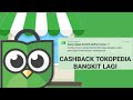 CASHBACK TOKOPEDIA BANGKIT LAGI