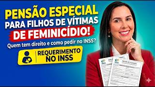 Pensão especial para filhos de vítimas de feminicídio Quem tem direito e como pedir no INSS