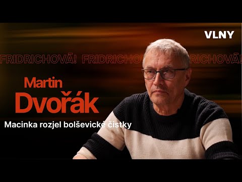 Martin Dvořák: Macinka rozjel na ministerstvu zahraničí bolševické čistky | FRIDRICHOVÁ! #20