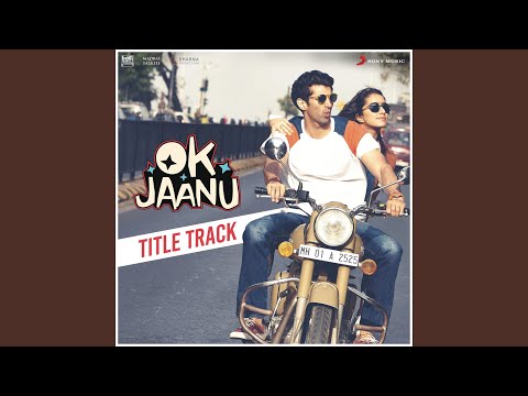 Ok Jaanu Title Track (From "OK Jaanu") — watch video