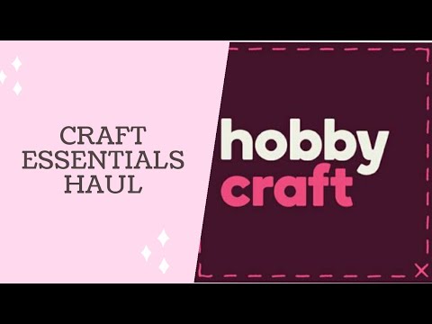 Craft Essentials Haul ¦ Hobbycraft Haul
