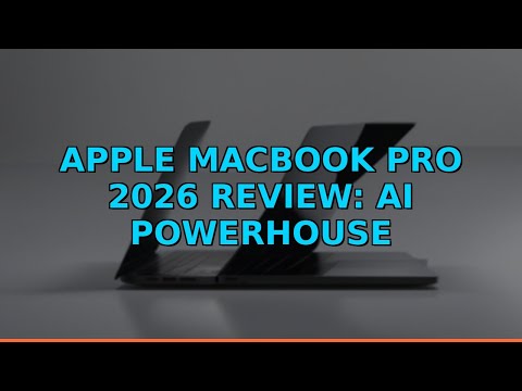 Apple MacBook Pro 2026 Review: AI Powerhouse