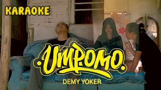 Download lagu Karaoke - UMPOMO - Demy Yoker mp3