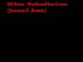 DJ Roxx - Weekend has Come (Jonatan F. Remix ...
