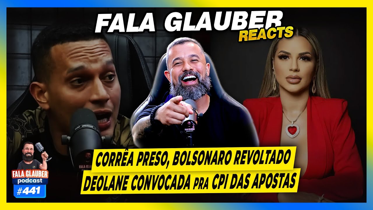 CORRÊA PRESO, NIKOLAS FERREIRA ATACADO, DEOLANE NA CPI, e mais... - #441