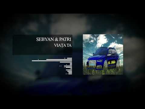 12. - Sebyan & Patri - Viața ta (Prod. (Prod. Dizzla)