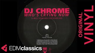 DJ Chrome - Who's Crying Now (Terpsichord Mix) (2002) - VINYL