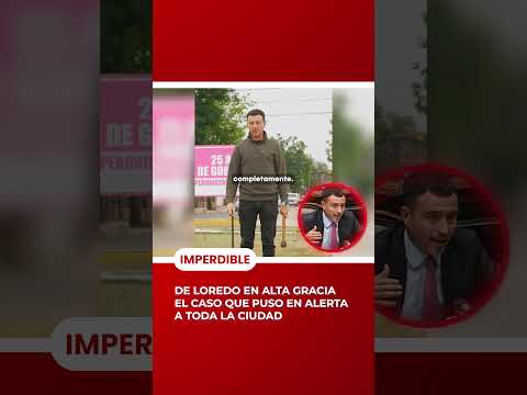 De Loredo en Alta Gracia! El caso que alerto a toda Cordoba...