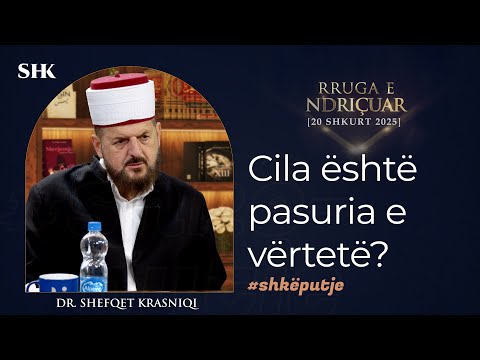Cila është pasuria e vërtetë? - Dr. Shefqet Krasniqi