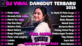 Download lagu DJ REMIX DANGDUT LAWAS FULL BASS || DJ Dusta X Keranda Cinta || FULL ALBUM 1 mp3 Download lagu DJ REMIX DANGDUT LAWAS FULL BASS || DJ Dusta X Keranda Cinta || FULL ALBUM 1 mp3