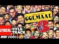 Lyrical Golmaal 3 Title Song Ajay Devgn Kareena Kapoor