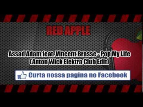 RED APPLE - Assad Adam feat  Vincent Brasse - Pop My Life ( Anton Wick Elektra Club Edit )