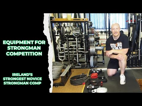 What Equipment do you need for a Strongman Competition | Ireland's Strongest Novice Strongman prep